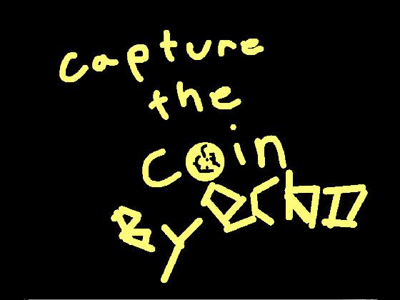 Capture the coin - By Echo