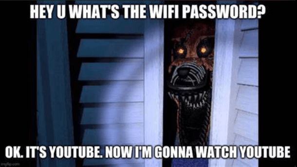 Nightmare Foxy ask’s for the wifi password 