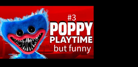 poppy playtime but funni #3