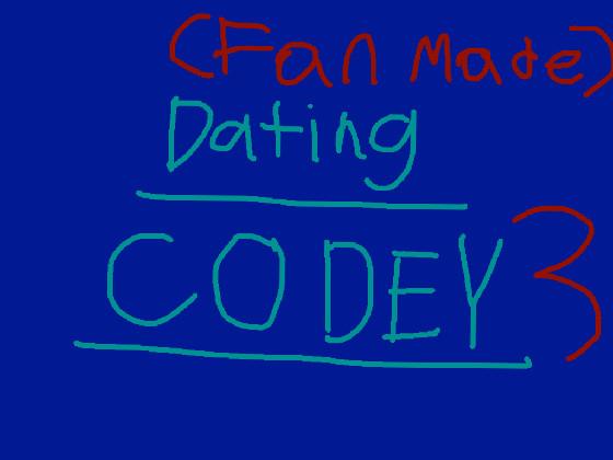 Dating Codey 3 (fan made)