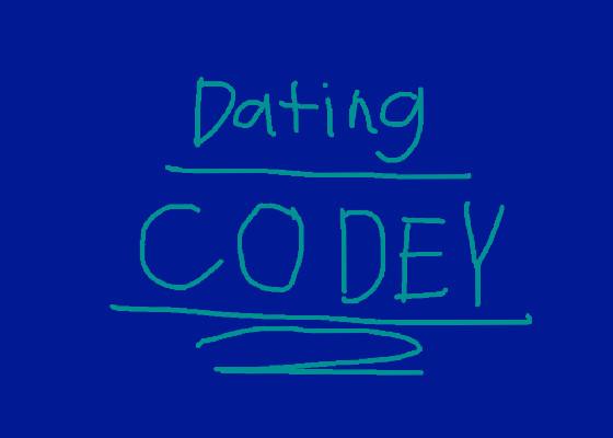 😘Dating Codey 2😘(REMIXED AND FINISHED)
