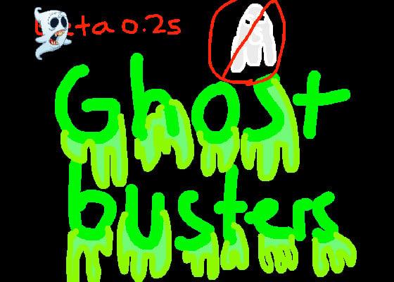 Ghost busters Beta 0.25 (working on)
