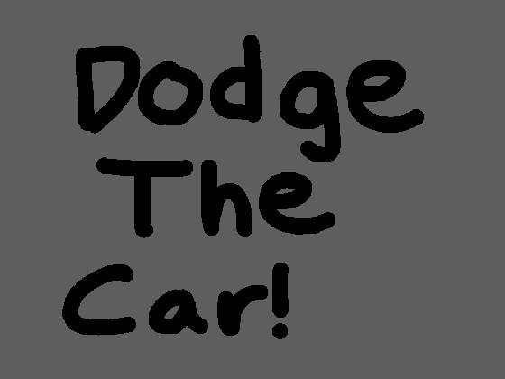 Dodge The Car! BETA