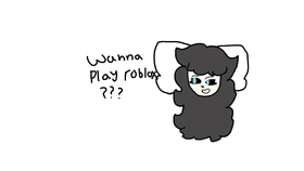 Wanna play some roblox???