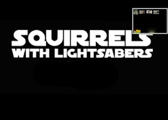 Squirrels Lightsabers