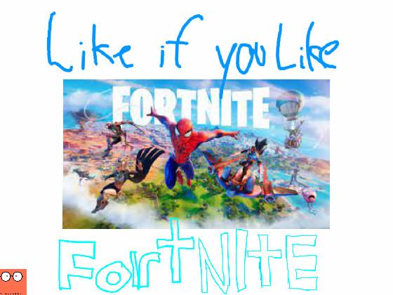 like if you like FORTNITE