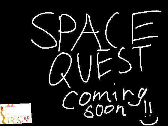 SPACE QUEST IS COMING SOON