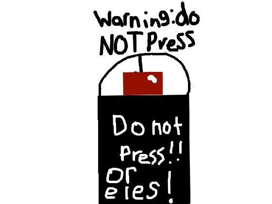 DON’T PRESS THE BUTTON 1