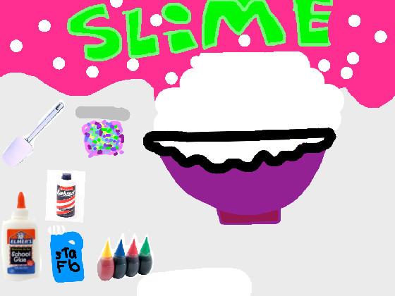 Make ur own slime 1 1