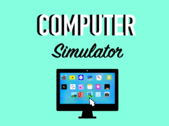 Computer simulator 🖥💻⌨️🖲🎮 1