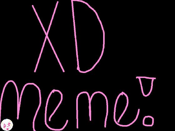 XD // Animation Meme! (IM 11!) 1