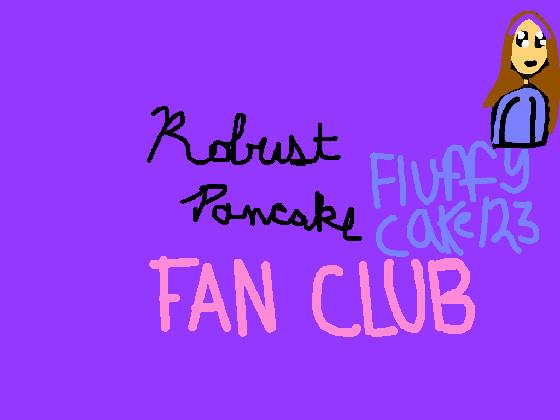 Robust Pancake Fan Club! 1