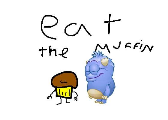 eat Muffy!