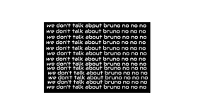 we don't talk about bruno