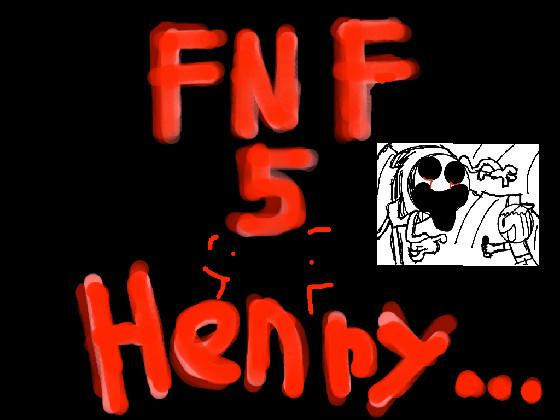 FNF VS HENRY#5