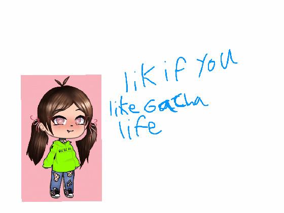 like if you like gacha life