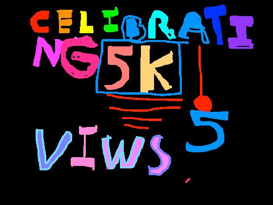 celebrating 5k viwes