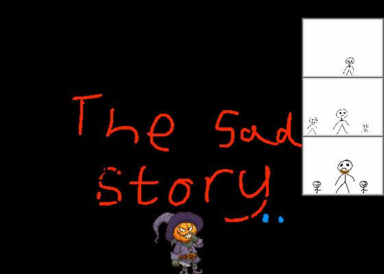 The sad story