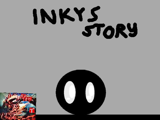 intro to inky pls play ;)