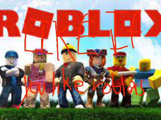 like if you like Roblox