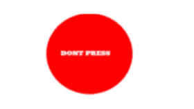 DONT PRESS IT