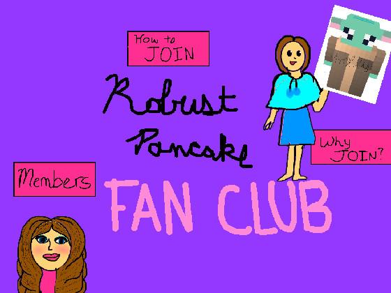 Robust Pancake Fan Club! 1