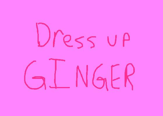 dress up Ginger