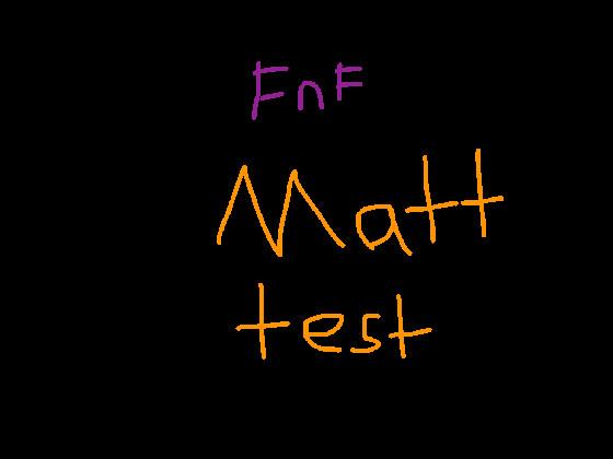 (FNF) Matt Test 