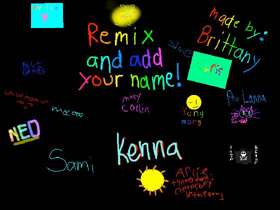 re:remix add your name i did 1 1 1 1 1 1 1 1 1 1 1 1 1 1