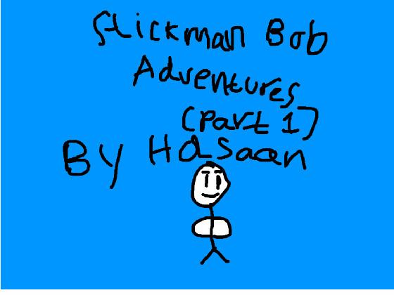 Stickman Bob Adventures Part 1