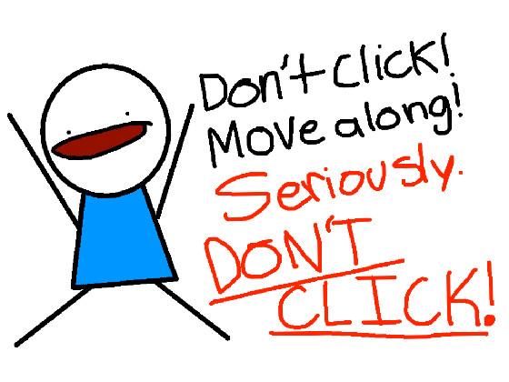 DON’T CLICK! 1