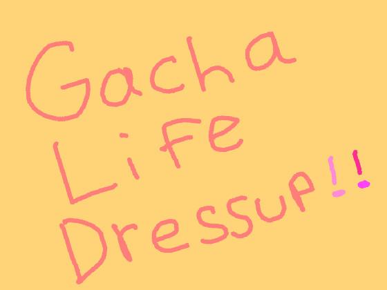 Gacha Life Dressup!💗✨ 2