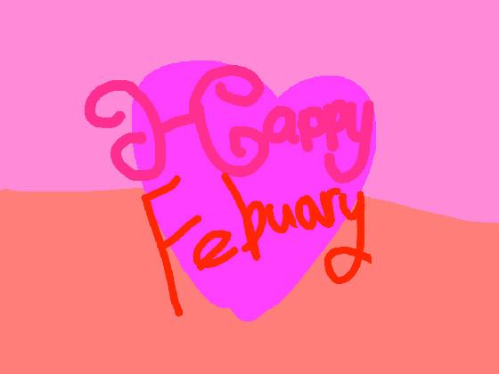 Happy Febuary