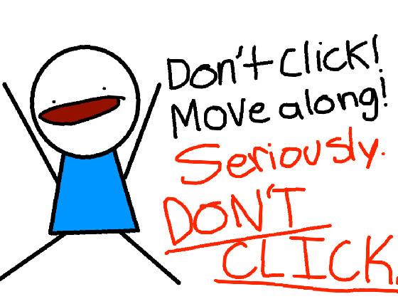 DON’T CLICK! 1