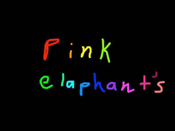 pink elaphants :)