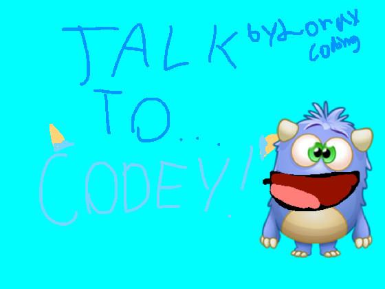 Talk to codey!