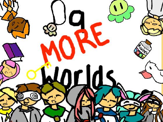 9 MORE Worlds