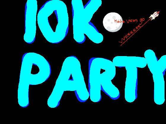 10K PARTY!!!!!!