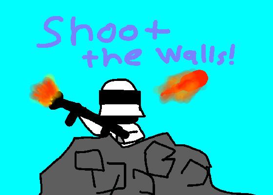 Shoot the Walls