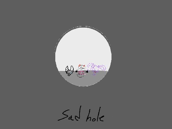 re:re:sad hole