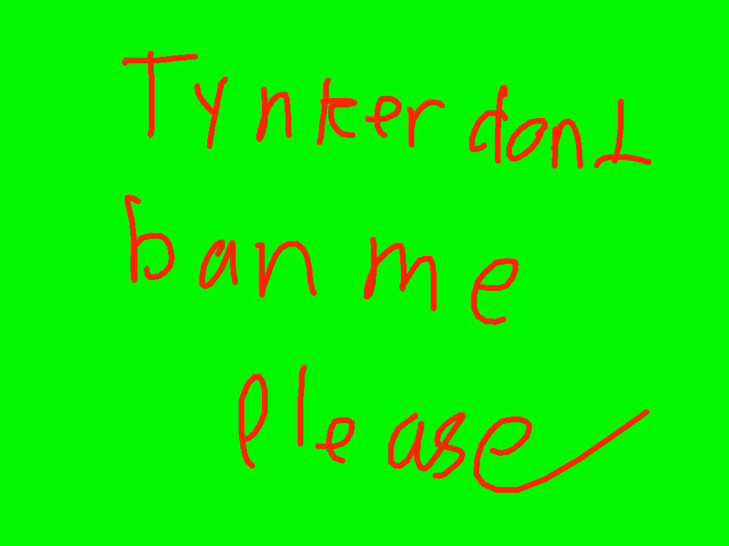 Tynker please dont ban me