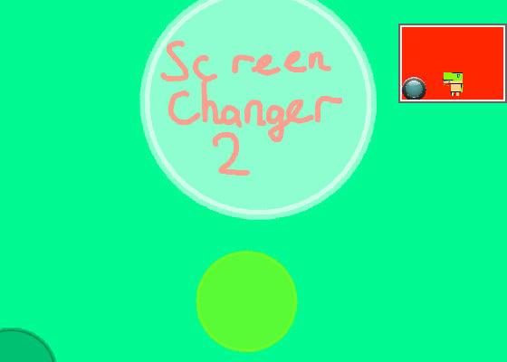 screen changer