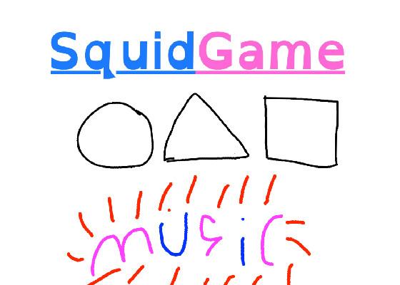 squid game music!