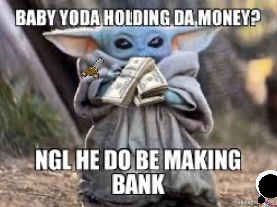 baby yoda rich €£¥ 1