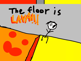 THE FLOOR IS LAVA!