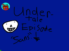 Sans. -UNDERTALE EP1-