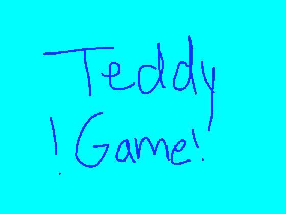  Teddy !Game!