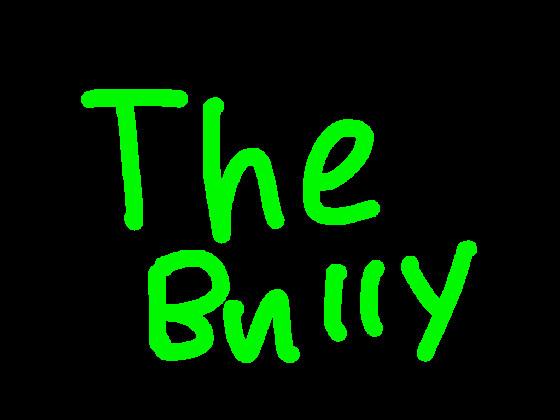 The Bully