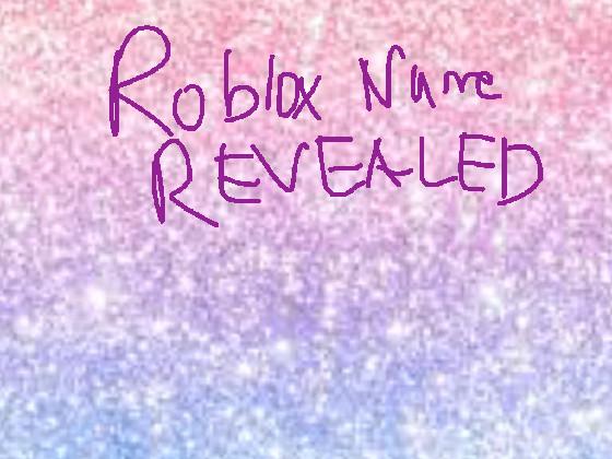 roblox name revealed?!?