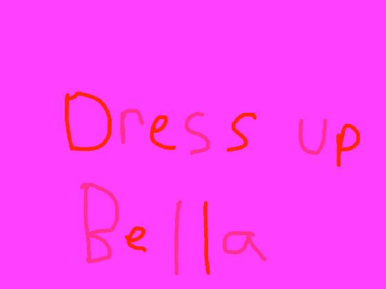 Dress Up Bella